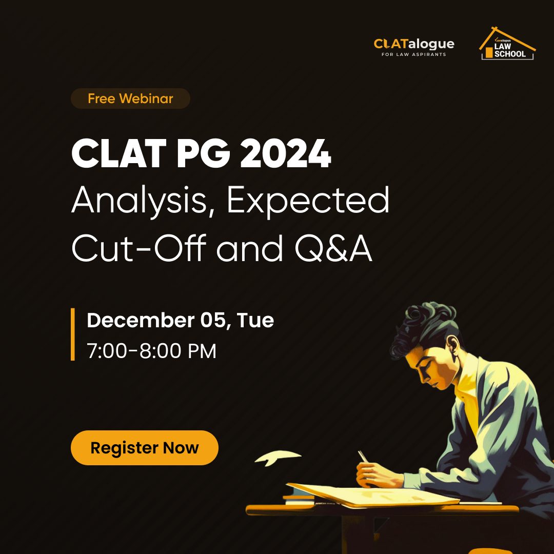 Free Webinar on ‘CLAT PG 2024: Analysis, Expected Cut-Off and Q&A’ by Lawctopus [December 5, 7 PM]: Register Now!] [Redirects to CLATalogue]